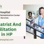 Psychiatrist and Rehabilitation centre in HP